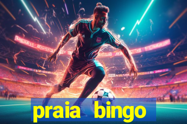 praia bingo dinheiro infinito 2022